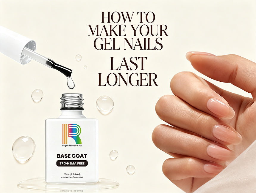 How to Make Your Gel Nails Last Longer: Expert Tips for a Perfect Manicure
