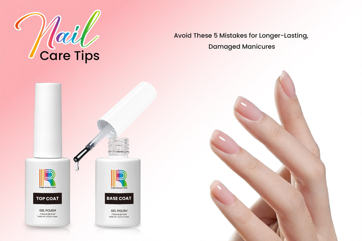 Nail Care Tips | Avoid These 5 Mistakes for Longer-Lasting, Damaged Manicures