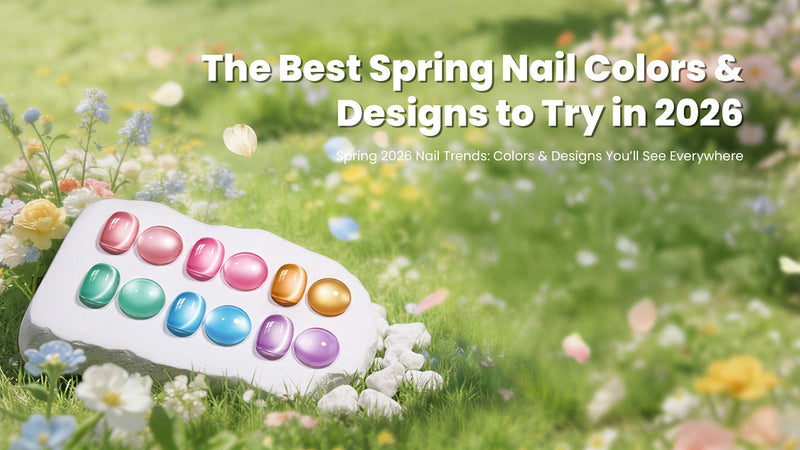Spring 2026 Nail Trends: Colors & Designs You’ll See Everywhere